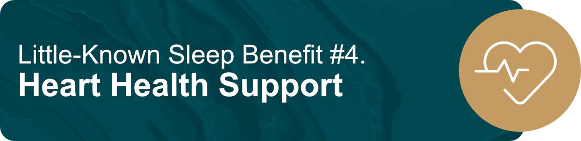 Little-Known Sleep Benefit #4. Heart Health Support