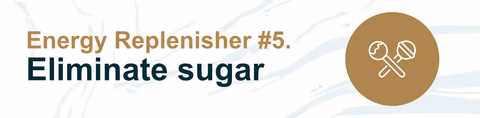 Energy Recharge #5. Eliminate sugar