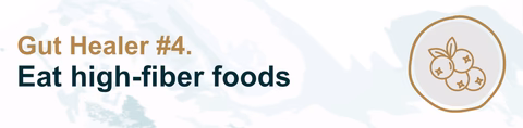 Gut Healer #4. Eat high-fiber foods